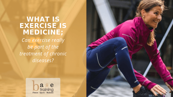 What is “Exercise is medicine”? Can exercise really be part of the treatment of chronic diseases?